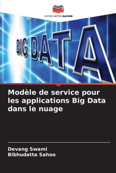 Modèle de service pour les applications Big Data dans le nuage (French Edition)