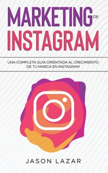 Hardcover Marketing de Instagram: Una completa guía orientada al crecimiento de tu marca en Instagram [Spanish] Book