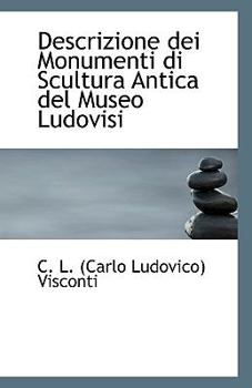 Paperback Descrizione Dei Monumenti Di Scultura Antica del Museo Ludovisi Book