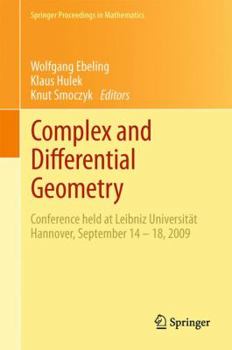 Hardcover Complex and Differential Geometry: Conference Held at Leibniz Universität Hannover, September 14 - 18, 2009 Book