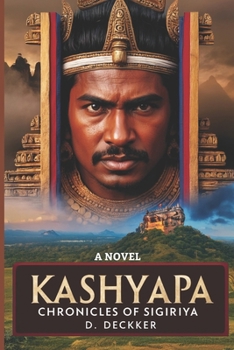 Paperback Kashyapa: Chronicles of Sigiriya: Historical Fiction Novel Book