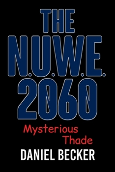 Paperback The N.U.W.E. 2060: Mysterious Thade Book