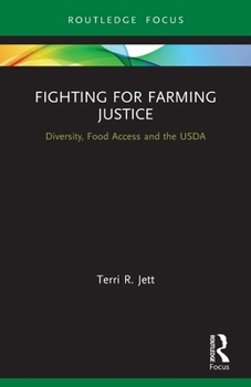 Paperback Fighting for Farming Justice: Diversity, Food Access and the USDA Book
