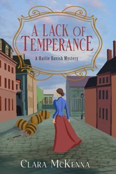 A Lack of Temperance - Book #1 of the Hattie Davish Mystery