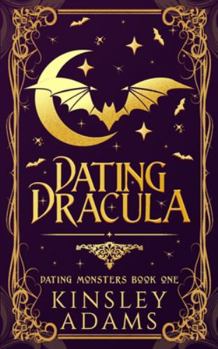 Dating Dracula: A Fated Mates Vampire Romance