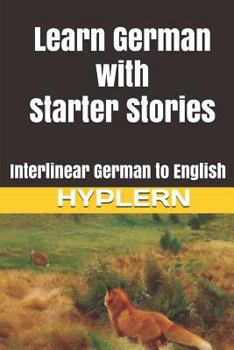 Paperback Learn German with Starter Stories: Interlinear German to English Book