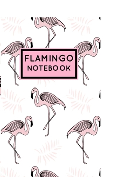 Paperback Note Flamingo Notebook loves flamingos Pink flamingo gifts for Girls (Notebooks and Journals): Lined Notebook / Journal Gift, flamingos Notebook, flam Book