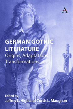 Hardcover German Gothic Literature: Origins, Adaptations, Transformations Book
