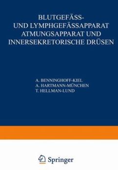 Paperback Blutgefäss- Und Lymphgefässapparat Atmungsapparat Und Innersekretorische Drüsen: Erster Teil Blutgefässe Und Herz - Lymphgefässe Und Lymphatische Orga [German] Book