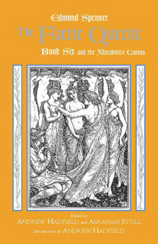 The Faerie Queene, Book Six and the Mutabilitie Cantos - Book #6 of the Faerie Queene Books
