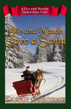 Paperback Flo and Maude Save a Santa (Flo and Maude Christmas Cozies) Book