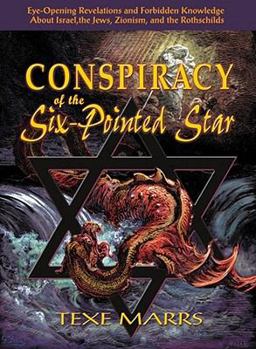 Paperback Conspiracy of the Six-Pointed Star: Eye-Opening Revelations and Forbidden Knowledge about Israel, the Jews, Zionism, and the Rothschilds Book