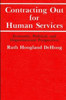 Hardcover Contracting Out for Human Services: Economic, Political, and Organizational Perspectives Book