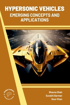 Hardcover Hypersonic Vehicles: Emerging Concepts and Applications Book