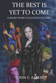 Paperback The Best Is Yet To Come: A Short Story Collection Volume 1 Book