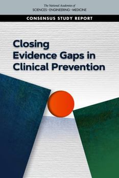 Closing Evidence Gaps in Clinical Prevention