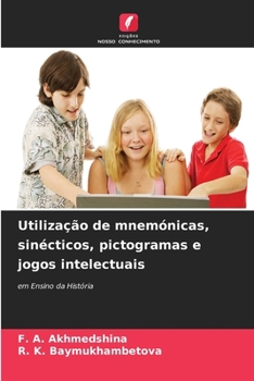 Utilização de mnemónicas, sinécticos, pictogramas e jogos intelectuais (Portuguese Edition)