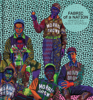 Hardcover Fabric of a Nation: American Quilt Stories Book