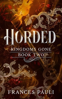 Horded - Book #2 of the Kingdoms Gone