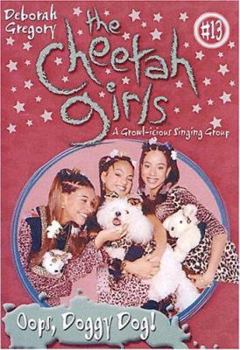 The Cheetah Girls: Oops, Doggy Dog! (#13) - Book #13 of the Cheetah Girls