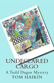 Paperback Undeclared Cargo: A Todd Dugan Mystery Book