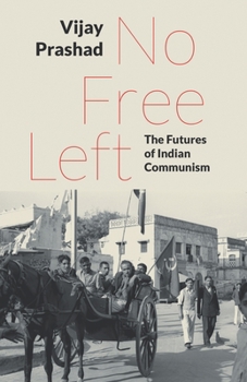 Paperback No Free Left: The Futures of Indian Communism Book