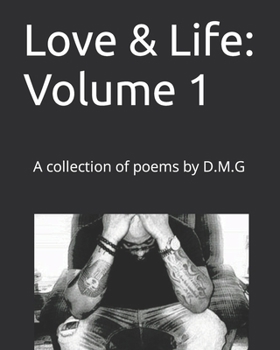 Paperback Love & Life: Volume 1: A collection of poems by D.M.G DaPoet Book