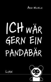Paperback Ich wär gern ein Pandabär: Lyrik [German] Book