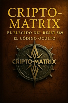 Paperback Cripto Matrix, El elegido del reset 589: El código oculto [Spanish] Book