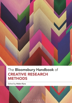 Hardcover The Bloomsbury Handbook of Creative Research Methods Book