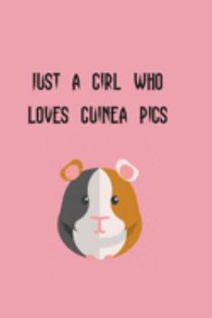 Just a Girl Who Loves Guinea Pigs: Foxes Gift for Woman Blank Lined Notebook Journal & Planner | 6 x 9 inches, College Ruled Lined,110 Pages