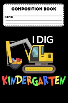 Paperback Composition Book I Dig Kindergarten: Primary Composition Notebook Paper, Grades K-2, Back To School Supplies For Kindergarten, Handwriting Practice Ac Book