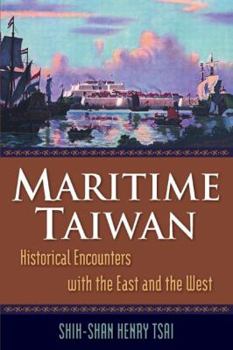 Paperback Maritime Taiwan: Historical Encounters with the East and the West Book