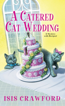 A Catered Cat Wedding - Book #14 of the A Mystery with Recipes