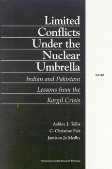 Paperback Limited Conflict Under the Nuclear Umbrella: Indian and Pakistani Lessons from the Kargil Crisis (2001) Book