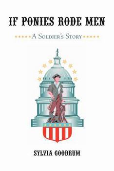 Paperback If Ponies Rode Men: A Soldier's Story Book