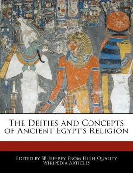 Paperback The Deities and Concepts of Ancient Egypt's Religion Book