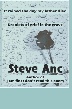 Paperback It Rained the Day My Father Died: The Droplets of Grief in the Grave Book