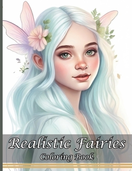 Realistic Fairies Coloring Book: Mystical Forest Fairy Grayscale Coloring Pages for Relaxation & Mindfulness
