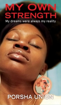 Hardcover My Own Strength: My dreams were always my reality Book