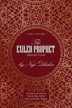 Paperback The Exiled Prophet: Selected Fiction by Naji Dhaher Book