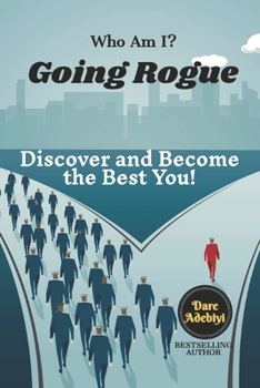 Paperback Who Am I? Going Rogue: Discover and Become the Best You! Book