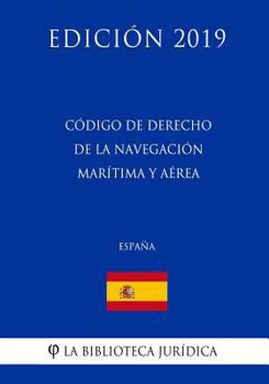Paperback Código de Derecho de la Navegación Marítima y Aérea (España) (Edición 2019) [Spanish] Book