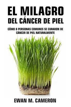 Hardcover El Milagro del Cáncer de Piel [Spanish] Book