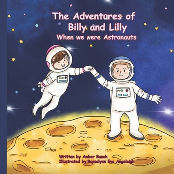 Paperback The Adventures of Billy and Lilly: When We Were Astronauts Book