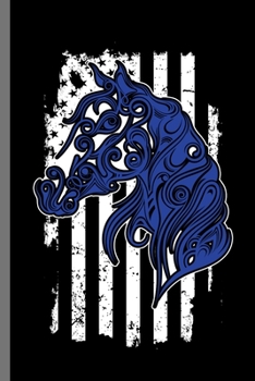 Horse Blue Flag: For  Animal Lovers Cowboy Cute Horse Designs Animal Composition Book Smiley Sayings Funny Vet Tech Veterinarian Animal Rescue ... Gift (6"x9") Dot Grid Notebook to write in