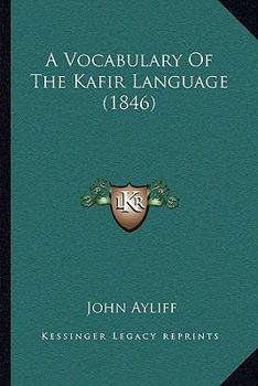 Paperback A Vocabulary Of The Kafir Language (1846) Book