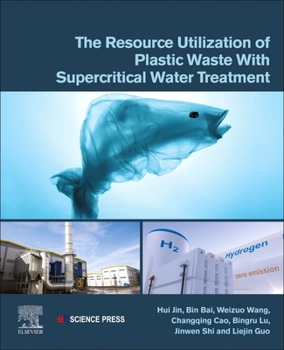 Paperback The Resource Utilization of Plastic Waste with Supercritical Water Treatment Book