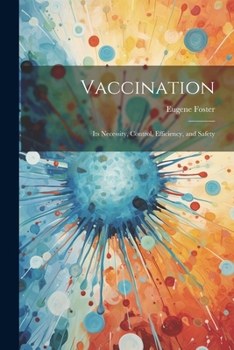 Paperback Vaccination: Its Necessity, Control, Efficiency, and Safety Book