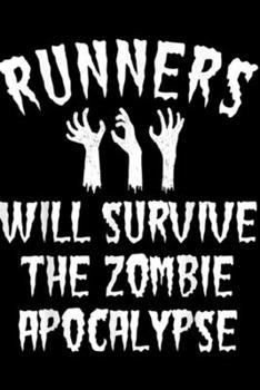 runners will survive the zombie apocalypse: Gifts for Runners Funny Running Zombie Apocalypse  Journal/Notebook Blank Lined Ruled 6x9 100 Pages